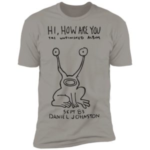 Daniel Johnston Hi How Are You Shirt | Kurt Cobain Shirt image Daniel Johnston Hi How Are You Shirt | Kurt Cobain Shirt