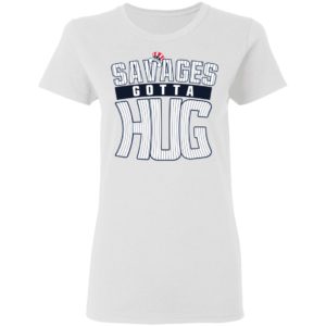 Cameron Maybin Savages Gotta Hug Shirt