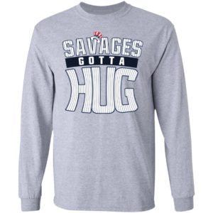Cameron Maybin Savages Gotta Hug Shirt