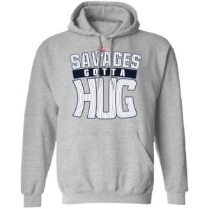 Cameron Maybin Savages Gotta Hug Shirt