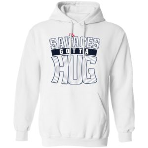 Cameron Maybin Savages Gotta Hug Shirt
