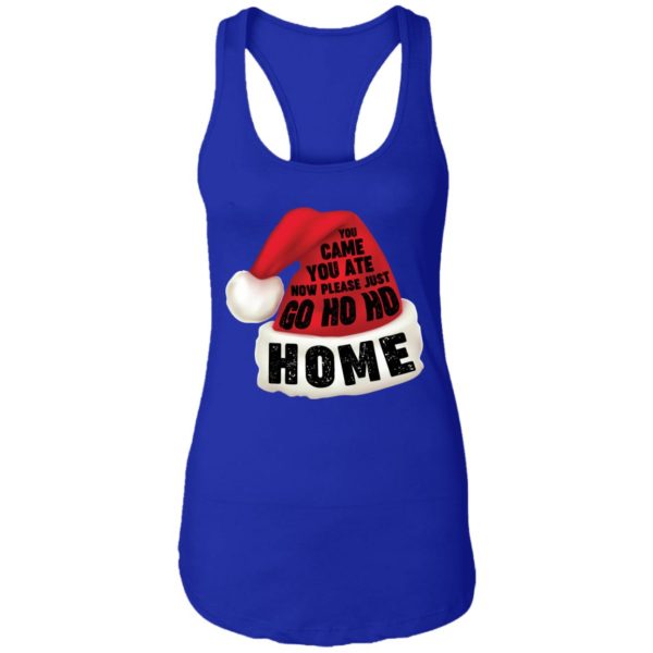 You Came You Ate Go Ho Ho Home Christmas Shirt