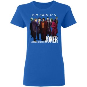 Friends Tv Show Legends Never Die Joker Shirt