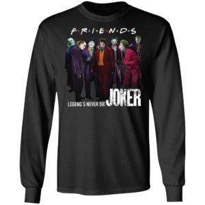 Friends Tv Show Legends Never Die Joker Shirt
