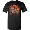 In A World Full Of Witches Be Golden Halloween Shirt