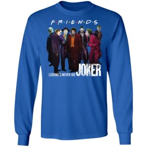 Friends Tv Show Legends Never Die Joker Shirt
