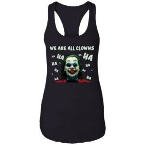Joaquin Phoenix Joker We Are All Clowns Shirt