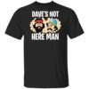 Cheech & Chong Dave’s Not Here Man Shirt