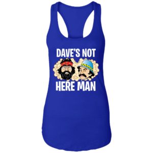 Cheech & Chong Dave’s Not Here Man Shirt