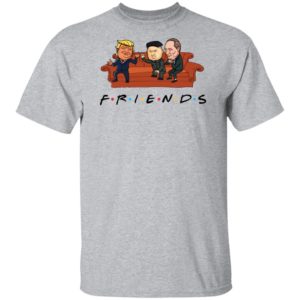 Funny Friend Trump Putin Kim Jong un Shirt
