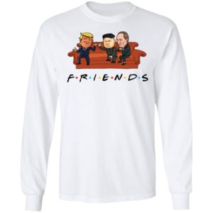 Funny Friend Trump Putin Kim Jong un Shirt