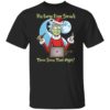 Rick Santa His Large Liver Shrank Three Sizes That Night Shirt