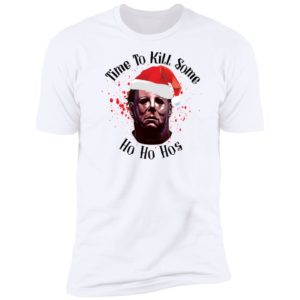 Michael Myers Time To Kill Some Ho Ho Hos Shirt image Michael Myers Time To Kill Some Ho Ho Hos Shirt