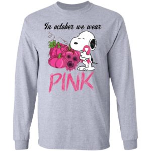 Snoopy In October We Wear Pink Breast Cancer Awareness Shirt