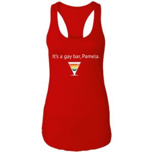 It's A Gay Bar, Pamela Shirt