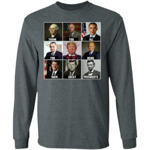 Thank You All For Being Such Great Presidents Not Trump Shirt image Thank You All For Being Such Great Presidents Not Trump Shirt
