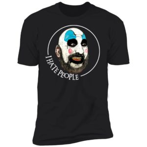 Captain Spaulding I Hate People Shirt