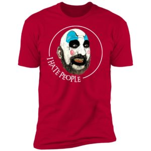 Captain Spaulding I Hate People Shirt