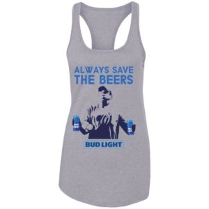 Jeff Adams Beers Over Baseball Always Save The Beers Bud Light Shirt image Jeff Adams Beers Over Baseball Always Save The Beers Bud Light Shirt