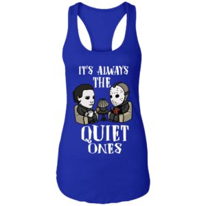 Michael Myers and Jason Voorhees Always The Quiet Ones Shirt image Michael Myers and Jason Voorhees Always The Quiet Ones Shirt
