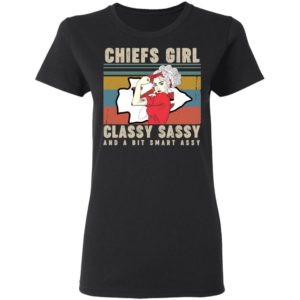 Chiefs Girl Classy Sassy And A Bit Smart Assy Sunset Shirt