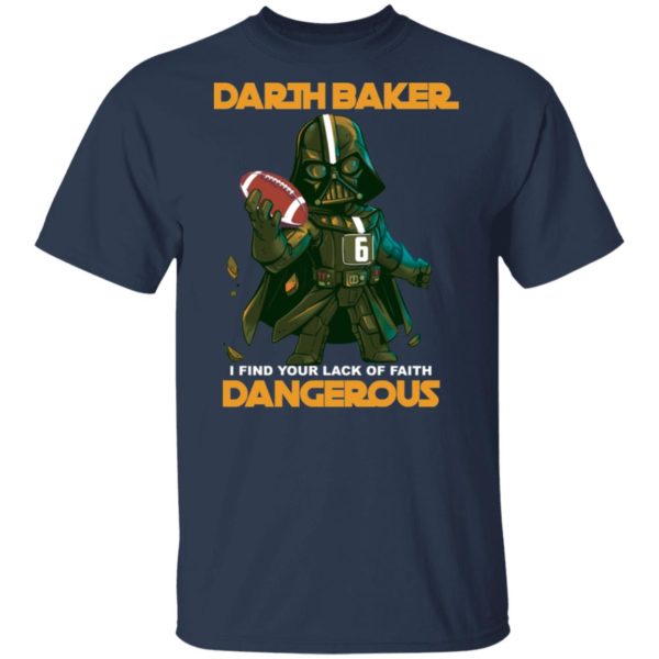 Darth Vader Darth Baker I Find Your Lack Of Faith Dangerous Shirt