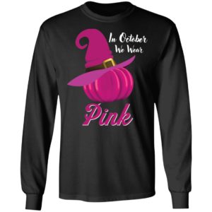 October Wear Pink Halloween Witch Pumpkin Breast Cancer Shirt image October Wear Pink Halloween Witch Pumpkin Breast Cancer Shirt