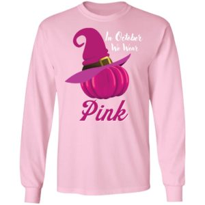 October Wear Pink Halloween Witch Pumpkin Breast Cancer Shirt image October Wear Pink Halloween Witch Pumpkin Breast Cancer Shirt