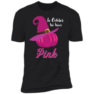 October Wear Pink Halloween Witch Pumpkin Breast Cancer Shirt image October Wear Pink Halloween Witch Pumpkin Breast Cancer Shirt