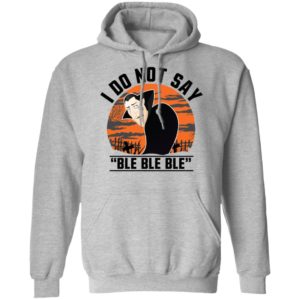 I Do Not Say Ble Ble Ble Dracula Hotel Transylvania Halloween Shirt