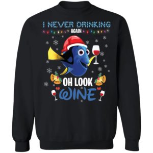 I'm Never Drinking Again Oh Look Wine Finding Dory Shirt