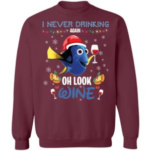 I'm Never Drinking Again Oh Look Wine Finding Dory Shirt