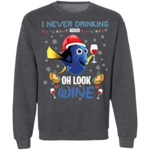 I'm Never Drinking Again Oh Look Wine Finding Dory Shirt