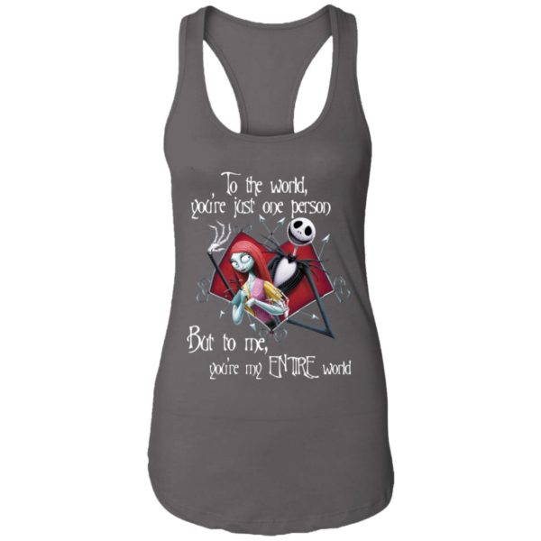 Jack Skellington and Sally To The World You’re Just One Person But To Me You’re My Entire World Shirt