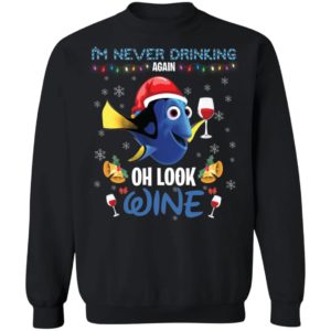 I'm Never Drinking Again Oh Look Wine Finding Dory Shirt