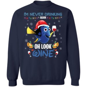 I'm Never Drinking Again Oh Look Wine Finding Dory Shirt