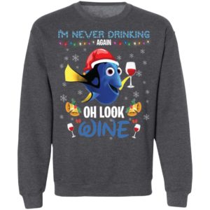 I'm Never Drinking Again Oh Look Wine Finding Dory Shirt