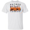 Houston Astros Friends I’ll Be There For You Shirt
