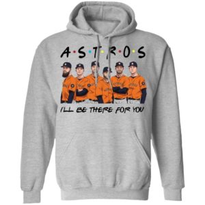 Houston Astros Friends I’ll Be There For You Shirt image Houston Astros Friends I’ll Be There For You Shirt