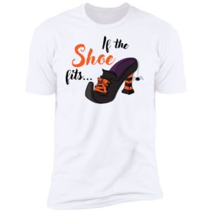 If the Shoe Fits Halloween Shirt image If the Shoe Fits Halloween Shirt