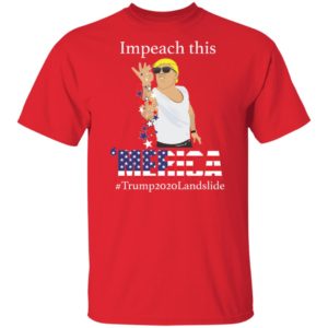 Impeach This Bitches Merica Trump 2020 Landslide Shirt