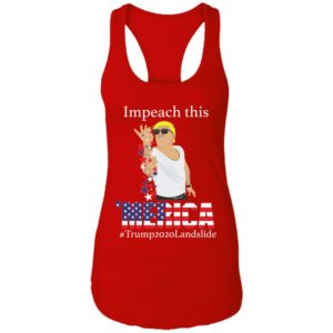 Impeach This Bitches Merica Trump 2020 Landslide Shirt