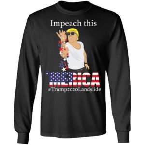 Impeach This Bitches Merica Trump 2020 Landslide Shirt