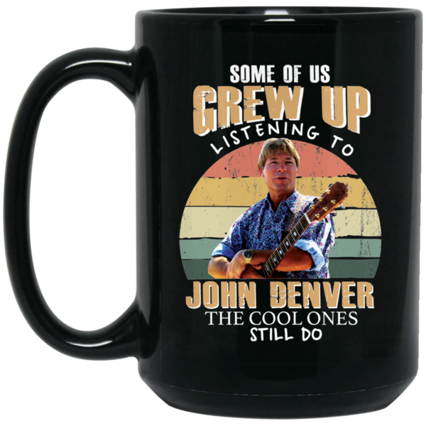 Some of us Grew Up Listening to John Denver Mug