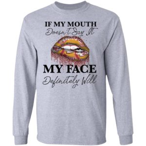 If My Mouth Doesn't Say It My Face Definitely Will Kansas City Chiefs Lips Shirt