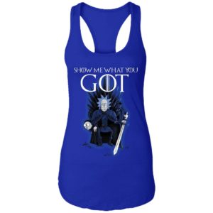 Show Me What You GOT Game Of Thrones Rick & Morty Shirt