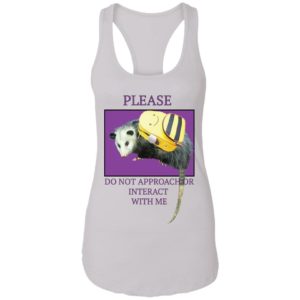 Please Do Not Approach Or Interact With Me Shirt