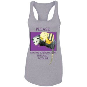 Please Do Not Approach Or Interact With Me Shirt