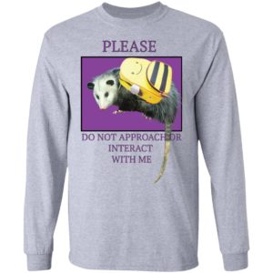 Please Do Not Approach Or Interact With Me Shirt