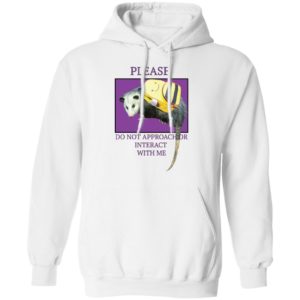 Please Do Not Approach Or Interact With Me Shirt